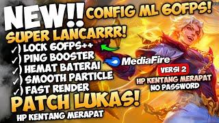 Update Config ML Anti Lag 60 Fps Super Smoothest + Ping Speed Patch Lukas | Mobile Legends