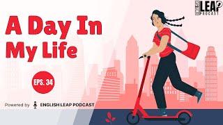 English Podcast For Learning English | A DAY IN MY LIFE | English Leap Podcast