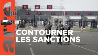 Russie, commerce interdit ? | De l'art de contourner les sanctions | ARTE