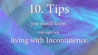 10 tips YOU should know living with Incontinence