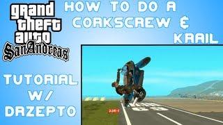 GTA: San Andreas - How to Do a Corkscrew & Krail! (w/DrZepto)