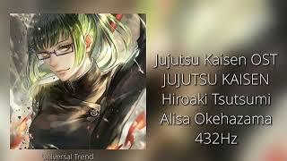 Jujutsu Kaisen OST - JUJUTSU KAISEN Hiroaki Tsutsumi, Alisa Okehazama 432Hz