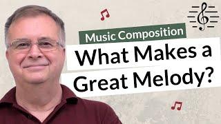 What Makes a Great Melody? - Music Composition