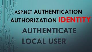 Part 2. ASP.NET Authentication and Authorization | Identity: Locally Authenticated User