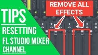 Resetting FL 20 Mixer Channel, Delete All Effects & Settings At Once