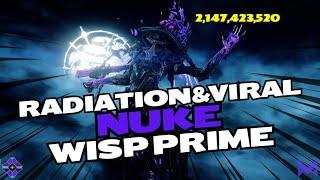 WISP PRIME | INFINITE Radiation & Viral NUKES | End Game & Steel Path BUILD