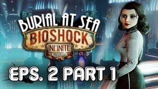 Bioshock Infinite: Burial at Sea Episode 2 Walkthrough Part 1 - Atlas Returns! (PC 1080p Ultra)