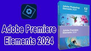 How to install Adobe Premiere Elements 2024 on Windows 11