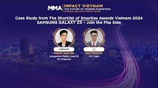 MMA Impact Vietnam 2024 | Case Study from The Shortlist - SAMSUNG GALAXY Z5 – Join the Flip Side