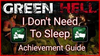 I Don't Need To Sleep Achievement Guide | Green Hell