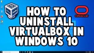 How to Uninstall VirtualBox in Windows 10