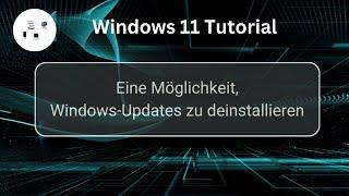 Eine Möglichkeit, Windows 11 Updates zu deinstallieren! Win 11 Tutorial!