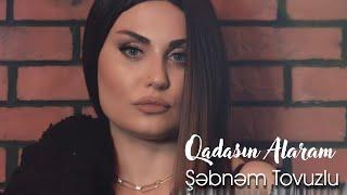 Şebnem Tovuzlu - Qadasın Alaram (Official Music Video)