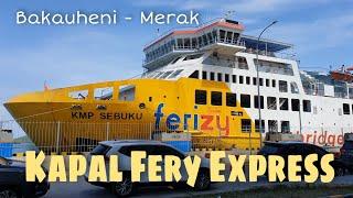 KMP SEBUKU - Kapal Feri Eksekutif Bakauheni - Merak | Penyeberangan Cepat !