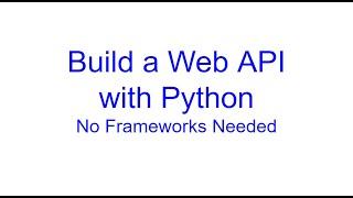 Build a Web API with Python - No Frameworks Needed |Kovolff