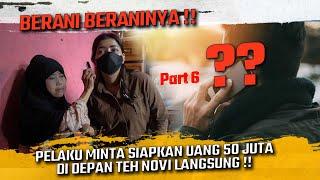 BERANI-BERANINYA !! PELAKU MINTA SIAPKAN UANG 50 JUTA DIDEPAN TEH NOVI LANGSUNG ??!!