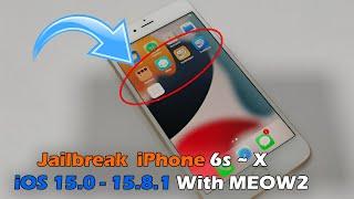 How To Jailbreak  iPhone 6s ~ X  | iOS 15.0 - 15.8.1 With MEOW2