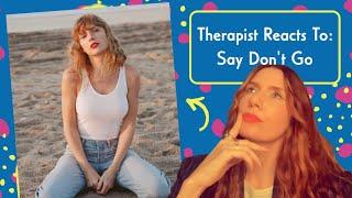 Therapist Reacts To: Say Don't Go by Taylor Swift *From the Vault* *Attachment Style Tangent Alert!*