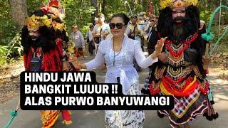 HINDU JAWA, BANGKIT LUUURRRR !!! ALAS PURWO BANYUWANGI