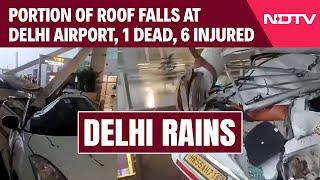 Delhi Rain News | Delhi Rains: Delhi Airport Terminal 1 Roof Collapses, 1 Dead, 5 Injured