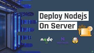 Deploying Nodejs Application to Server [Full Guide]