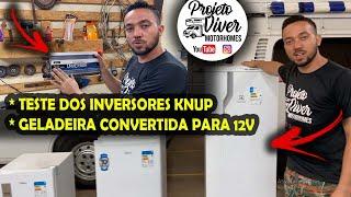 COMPENSA CONVERTER A GELADEIRA EM 12V?   TESTANDO INVERSORES KNUP! - PROJETO VIVER MOTORHOMES