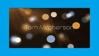 Tom Mcpherson - appearance