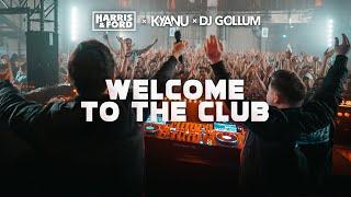 Harris & Ford x KYANU x DJ Gollum - Welcome to the Club (Official Video)