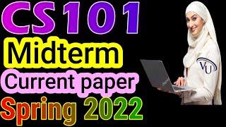 CS101 Midterm Current Paper spring 2022 by learning with happy mood|CS101 midterm Preparation