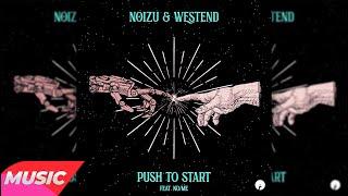 Noizu & Westend - Push To Start (Feat. No/Me) (Original Mix)