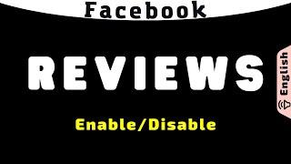 Enable / Disable Reviews Tab in Facebook New Page Experience