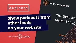 Embed public podcast RSS feeds on WordPress | WP RSS Aggregator plugin 