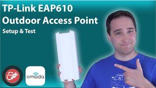 TP-Link EAP610-Outdoor Access Point - Setup & Test