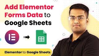 Add Form Responses to Google Sheets - Elementor Forms to Google Sheets