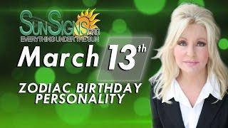 March 13th Zodiac Horoscope Birthday Personality - Pisces - Part 2