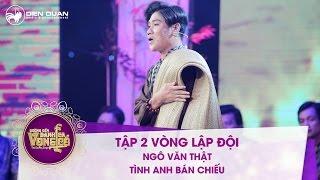 Đường đến danh ca vọng cổ | Tập 2: Ngô Văn Thật – Tình Anh Bán Chiếu