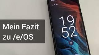 Mein Fazit zum Android Betriebssystem /e/OS v2.0 in 2024