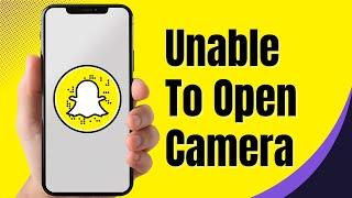 How To Fix If Unable To Open Camera In Snapchat On Android (2024)