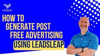[LEADSLEAP] How To Generate Post Free Advertising Using LeadsLeap