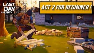 ACT 2 FOR BEGINNER !  F2P ( EP 10 ) Last Day On Earth