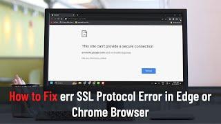 How to Fix err SSL Protocol Error in Edge or Chrome Browser