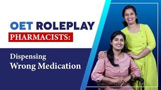 OET PHARMACY ROLE PLAY - DISPENSING WRONG MEDICATION