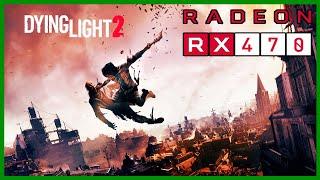 Dying Light The Following Test on RX 470 4GB 1080p