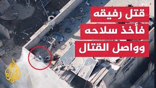 جيش الاحتلال ينشر فيديو لمقاومين قاتلوا حتى الاستشهاد في جباليا بغزة