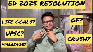 ED 2025 RESOLUTION | LIFE UPDATE | ED VLOG |