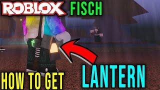 LANTERN - HOW TO GET and USE (LIGHT ON, LIGHT OFF) [FISCH] - Roblox