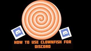 How To Use ClownFish Voice Changer For Discord