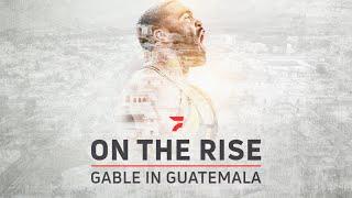 Gable Steveson FloFilm | On The Rise: Gable In Guatemala