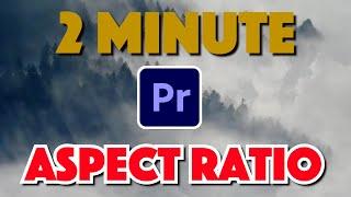 Premiere Pro : How to Change Aspect Ratio