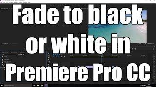How to fade to black or white Premiere Pro CC 2018